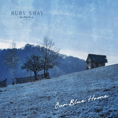 Ruby Shay & The Red Horse – Our Blue Home Artwork